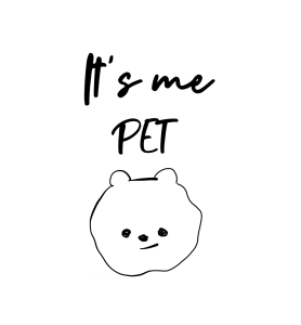 It’s me PET